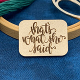 That's What She Said - Needle Minder