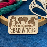 You Coulda Had A Bad Witch - Needle Minder